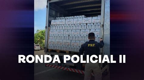 Ronda Policial Prf Apreende Arma De Fogo Em Mossor E Mais De Mil