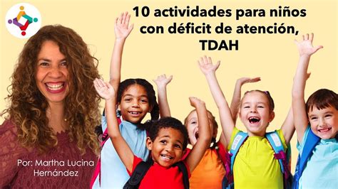 Actividades Para Hijos Con D Ficit De Atenci N Tda Tdah Martha