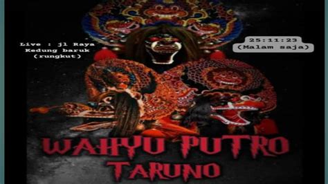 Live Jaranan Malam Ini Wahyu Putro Taruno Full Atraksi Lokasi Kedung