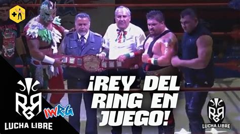 RGR El Campeonato Rey Del Ring En Juego Hijo De Canis Lupus C Vs