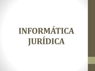 Informática jurídica PPT