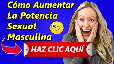 Cómo Aumentar La Potencia Sexual Masculina Vitaminas Para La Potencia Masculina Youtube