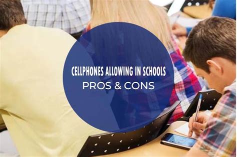 Pros and Cons of Cellphones allowing in Schools – Sincere Pros and Cons