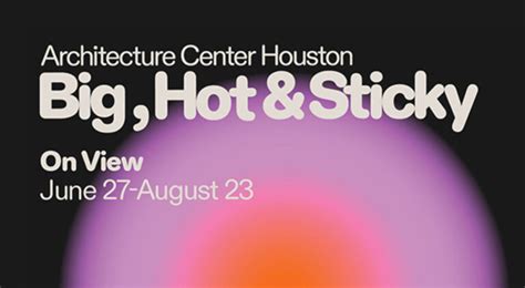 Big Hot Sticky AIA Houston