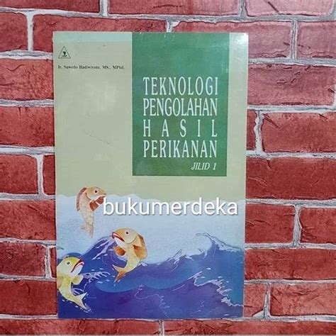 Jual Buku Teknologi Pengolahan Hasil Perikanan Jilid 1 Suwedo