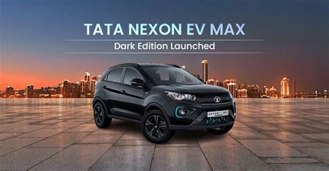 Tata Nexon EV Max Dark Edition Launched - CarLelo