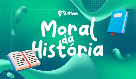 Moral da História | NTPlay