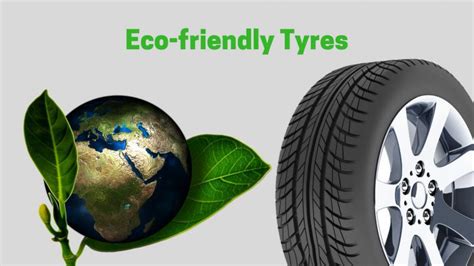 Eco Friendly Tyres The Tyre Makers Environment Friendly Initiative