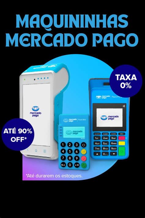 Maquininhas Mercado Pago Taxa Zero Super Promo O De At De