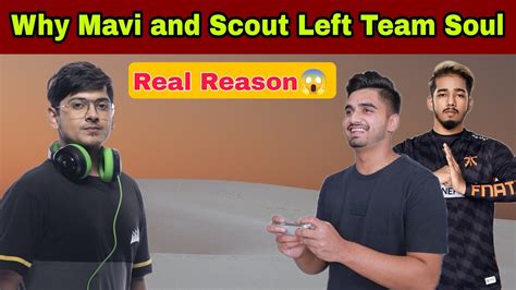 Real Reason Why Mavi And Scout Left Team Soul Scout Mortal