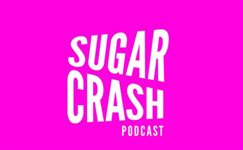 Introducing The Sugar Crash Podcast ⋆ Sugar Crash