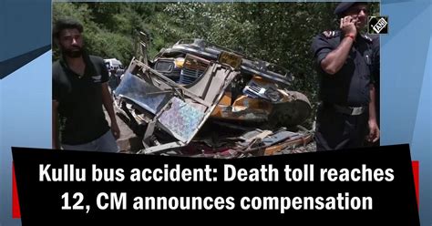 Kullu Bus Accident Death Toll Reaches 12 Cm Announces Compensation