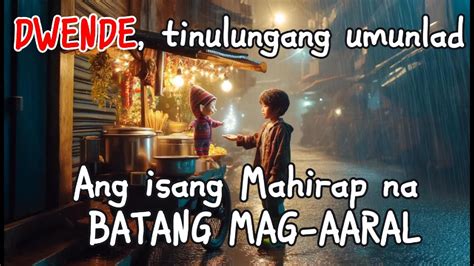 DWENDE Tinulungang Umunlad Ang Isang Mahirap Na BATANG MAG AARAL