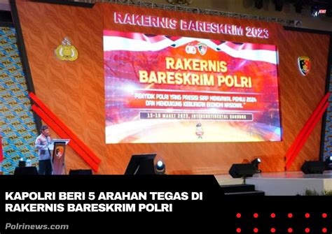 Kapolri Beri 5 Arahan Tegas Di Rakernis Bareskrim Polri