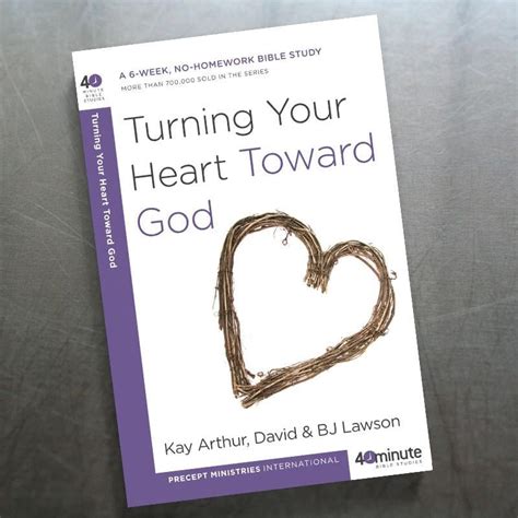 Turning Your Heart Toward God — 40 Min Study Precept Ministries Canada