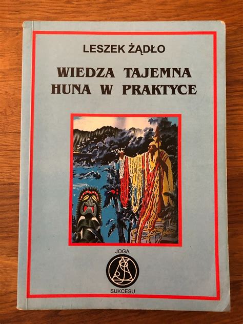 Wiedza Tajemna Huna W Praktyce Leszek D O Warszawa Kup Teraz