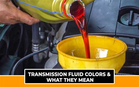 Transmission Fluid Colors & What They Mean | Mechanic Assistant