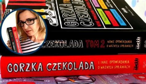 Gorzka czekolada i inne opowiadania o ważnych sprawach