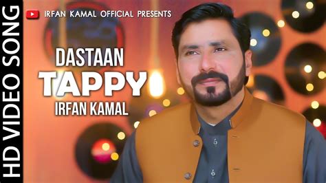 Irfan Kamal New Tappy Dastaan Pashto New Song Singer Irfan