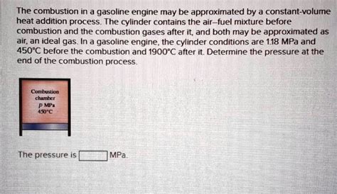 The Combustion In A Gasoline Engine May Be Approximated By A Constant Volume Heat Addition