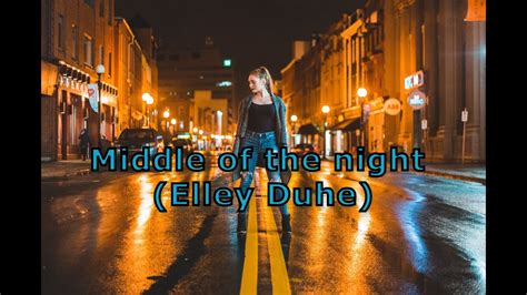 Elley Duhe MIDDLE OF THE NIGHT YouTube