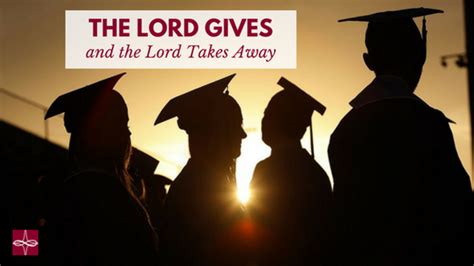 The Lord Gives And The Lord Takes Away Catholic Apostolate Center