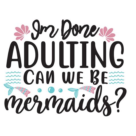 Im Done Adulting Can We Be Mermaids Digital Art By Jacob Zelazny Fine