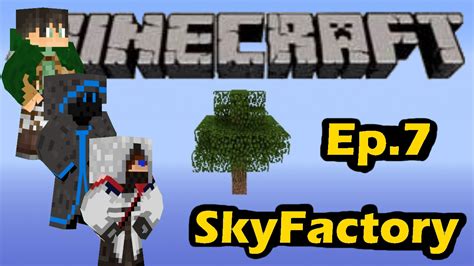 SkyFactory Ep 7 YouTube