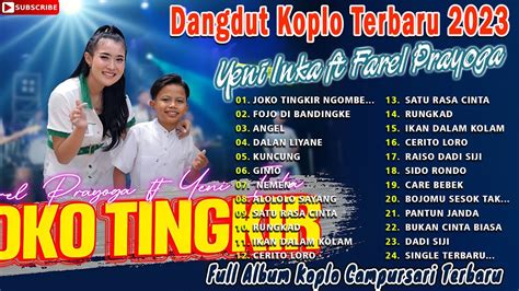 Yeni Inka Ft Farel Prayoga Joko Tingkir Ngombe Dawet Full Album