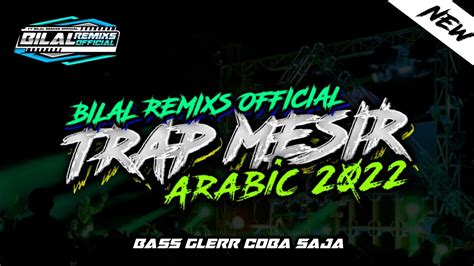 Dj Trap Mesir Full Bass Glerrr Cek Sound Horor Bilal Remixs