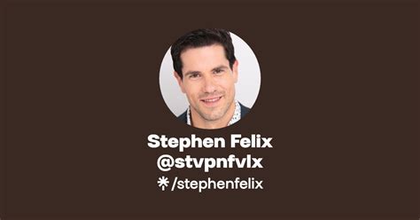 Stephen Felix Stvpnfvlx Instagram Facebook Tiktok Linktree