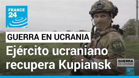 Ejército ucraniano recupera el control de Kupiansk en la región de