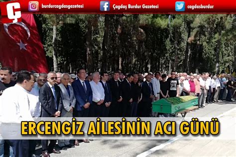 Erceng Z A Les N N Aci G N Burdur Haber Son Dakika Burdur Haberleri