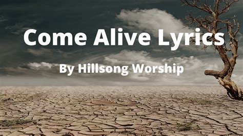 Come Alive Live Lyrics By Hillsong Worship Youtube