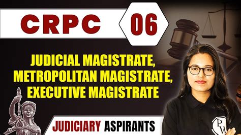 CrPC 06 Judicial Metropolitan Executive Magistrate Major Law