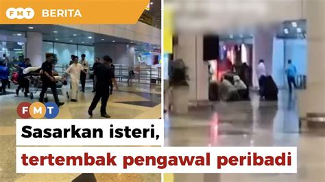 Lelaki Sasarkan Isteri Tapi Tertembak Pengawal Peribadi Di Klia Youtube