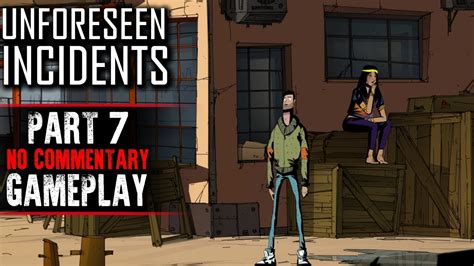 Unforeseen Incidents Gameplay Part 7 No Commentary YouTube