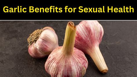 Garlic Benefits For Sex Youtube