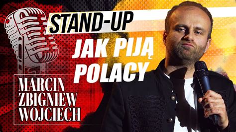 JAK PIJĄ POLACY ZA GRANICĄ stand up Marcin Zbigniew Wojciech 2022 YouTube