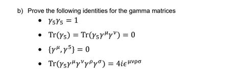 Solved b) Prove the following identities for the gamma | Chegg.com