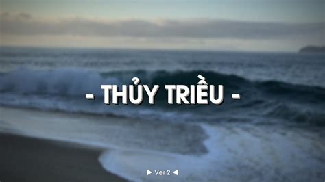 Thuỷ Triều Ver 2 Quang Hùng MasterD x KProxLo Fi Ver Audio