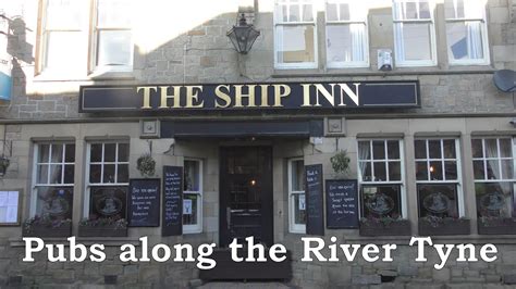 Pubs Along The River Tyne The Ship Inn Wylam Youtube