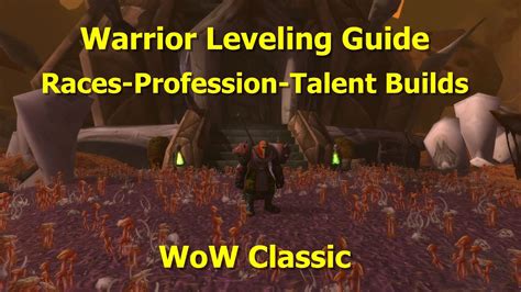 Wow Classic Warrior Leveling Guide Races Profession Talent Builds