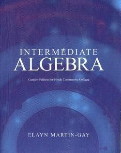 Intermediate Algebra Custom Edition For Hinds Community College Elayn Martin Gay