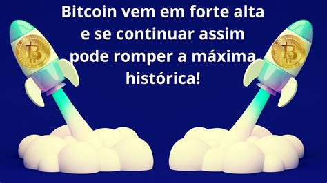 Bitcoin Btc Vem Em Forte Alta Chega No Alvo Do Canal E Se Romper Pode