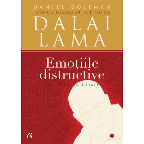 Emotiile Distructive Cum Le Putem Depasi Ed Iii Daniel Goleman