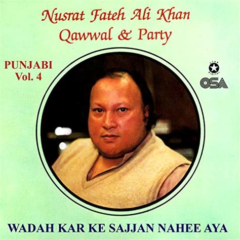 Play Wadah Kar Ke Sajjan Nahee Aya Vol 4 By Nusrat Fateh Ali Khan On