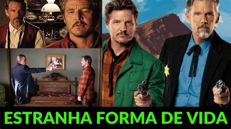 ESTRANHA FORMA DE VIDA 2023 FILME DE DRAMA REVIEW COMPLETO Ethan Hawke