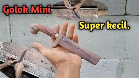 Membuat Gagang Golok Kecil Dan Sarungnya Golok Kecil Dari Kayu