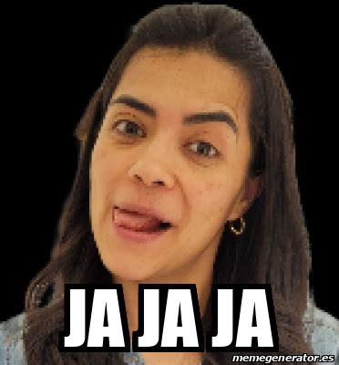 Meme Personalizado Ja Ja Ja 33388003